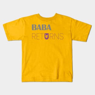 BABA RETURNS DESIGN BY TEEZTOTALLER Kids T-Shirt